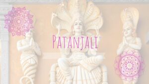 Discovering the Origins of Sage Patanjali and the Yoga Sutras