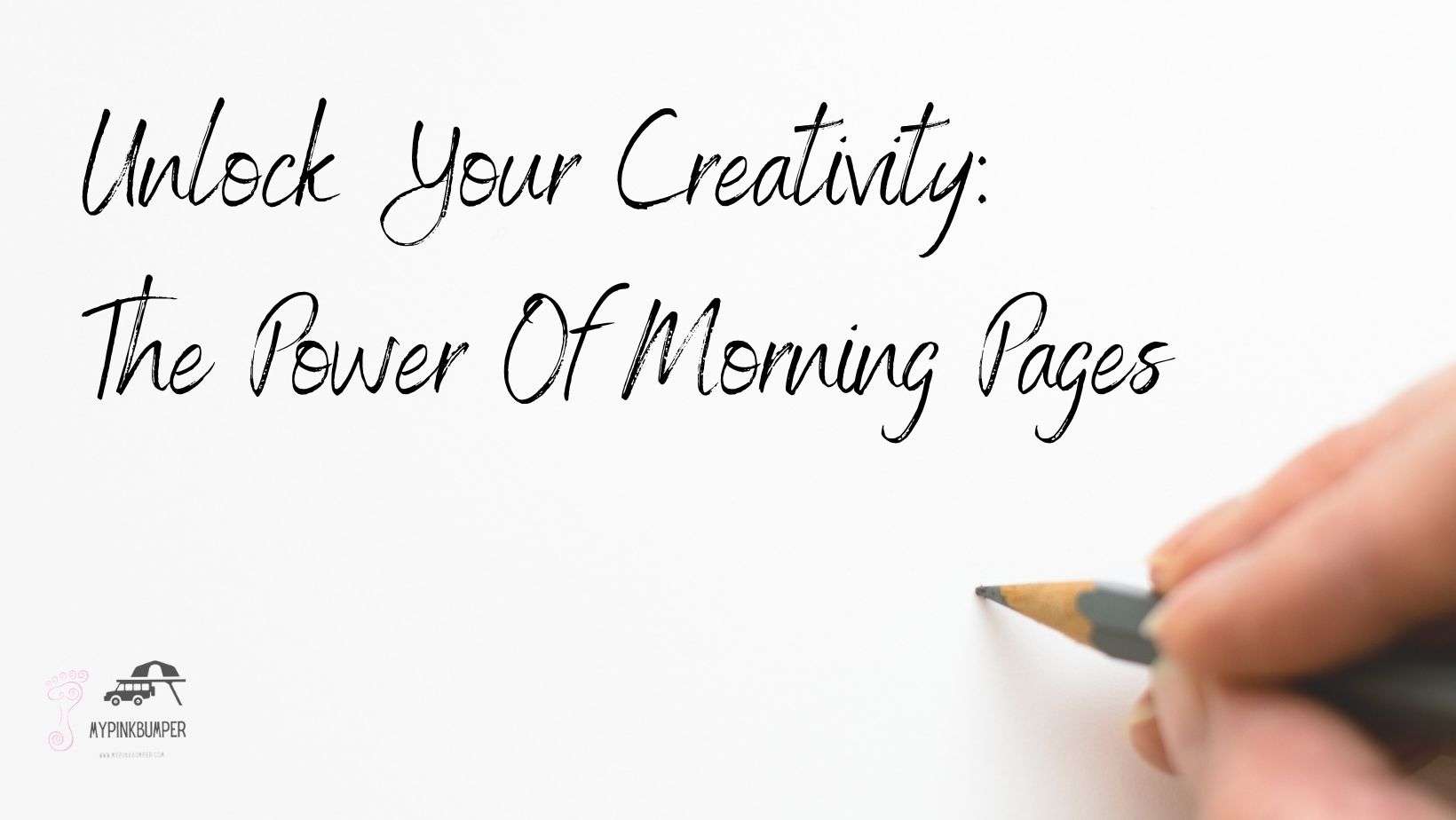 Unlock Your Creativity The Power of Morning Pages